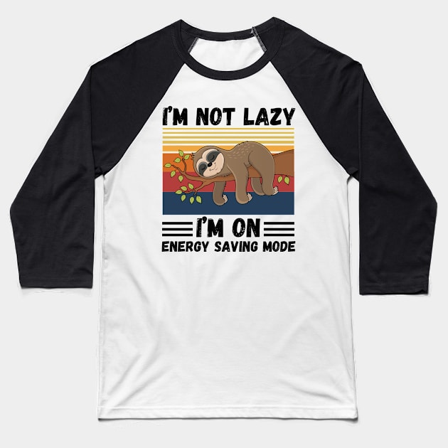 I’m not lazy I’m on energy saving mode Baseball T-Shirt by JustBeSatisfied